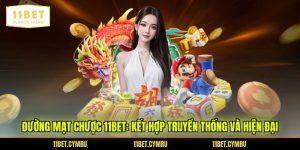 Đường Mạt Chược 11BET: Kết Hợp Truyền Thống Và Hiện Đại